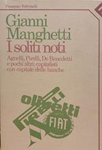 I soliti noti. Agnelli, Pirelli, De Benedetti e pochi altri: capitalisti con capitale delle banche