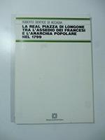 La real piazza di Longone tra l'assedio dei francesi e l'anarchia popolare del 1799