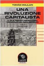 Una rivoluzione capitalista. Il Cile, primo laboratorio del neoliberismo