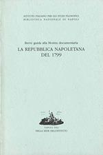 Istituto Italiano per gli Studi Filosofici, Biblioteca Nazionale di Napoli - Breve guida alla Mostra documentaria LA REPUBBLICA NAPOLETANA DEL 1799