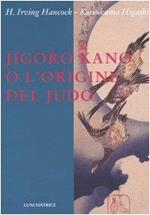 Jigoro Kano e l'origine del Judo