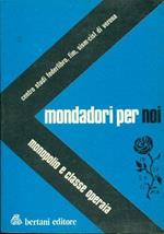 Mondadori per noi monopolio e classe operaia