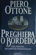 Preghiera o bordello. Storia, personaggi, fatti e misfatti del giornalismo italiano