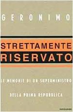 Strettamente riservato. Le memorie di un superministro della Prima Repubblica