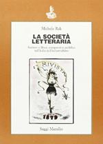 La società letteraria. Scrittori e librai, stampatori e pubblico nell'Italia dell'industrialismo