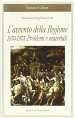 L' avvento della Regione 1970-1975. Problemi e materiali