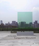 Cai Guo-Qiang. Transparent monument. Ediz. illustrata