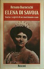 Elena di Savoia. Storia segreta di un matrimonio reale