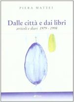 Dalle città e dai libri. Articoli e diari 1979-1998