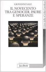 Il novecento tra genocidi, paure e speranze