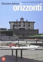 Belvedere dell'arte. Orizzonti. Catalogo della mostra (Forte Belvedere, 7 luglio-26 ottobre 2003). Ediz. illustrata