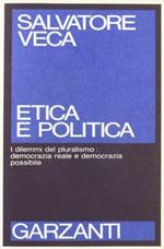 Etica e politica. I dilemmi del pluralismo: democrazia reale e democrazia possibile