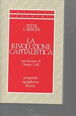 La rivoluzione capitalistica. Prosperità, uguaglianza e libertà