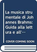 Guida all'ascolto della musica strumentale di Brahms