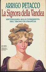 La signora della Vandea. Un'italiana alla conquista del trono di Francia