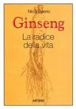 Ginseng. La radice della vita