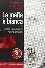 La mafia è bianca. Con DVD