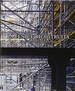 La Fenice ricostruita. 1996-2003. Un cantiere in città