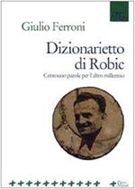 Dizionarietto di Robic. Centouno parole per l'altro millennio