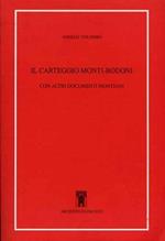 Il carteggio Monti-Bodoni con altri documenti montiani