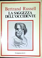 La saggezza dell'Occidente : panorama storico della filosofia occidentale nei suoi sviluppi sociali e politici