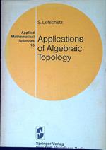 Applications of algebraic topology : graphs and networks : the Picard-Lefschetz theory and Feynman integrals