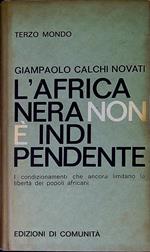 L' Africa nera non è indipendente