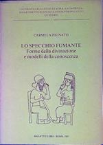 Lo specchio fumante Forme della divinazione e modelli della conoscenza