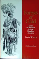 Forests of gold : essays on the Akan and the Kingdom of Asante