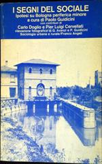 I segni del sociale : ipotesi su Bologna periferica minore