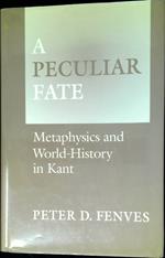 A peculiar fate : metaphysics and world-history in Kant