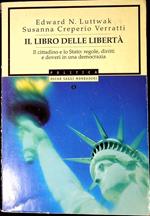 Il libro delle libertà : il cittadino e lo Stato : regole, diritti e doveri in una democrazia