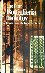 Bottiglieria molotov : Brigate rosse alle Botteghe oscure