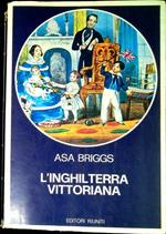 L' Inghilterra vittoriana : i personaggi e le città