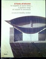 Di fronte all'altissimo : la Cappella di Mario Botta e Giuliano Vangi ad Azzano di Seravezza