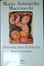 Duemila anni di felicità : diario di un'eretica