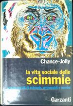 La vita sociale delle scimmie : gruppi sociali di scimmie, antropoidi e uomini