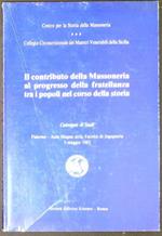 Il contributo della massoneria al progresso della fratellanza tra i popoli nel corso della storia : Convegno di studi