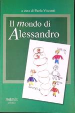 Il mondo di Alessandro : un percorso di autismo e di integrazione