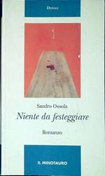 Niente da festeggiare : romanzo