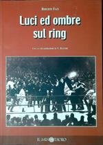 Luci ed ombre sul ring