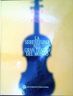 Musica nel Veneto : la Serenissima nel gran teatro del mondo