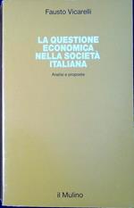 La questione economica nella società italiana : analisi e proposte