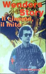 Wenders story : il cinema, il mito