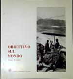 Obiettivo sul mondo : viaggi ed esplorazioni nelle immagini dell'archivio fotografico della Società geografica italiana, 1866-1956