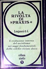 La rivolta di Praxis L'evoluzione interna del socialismo nei saggi fondamentali della celebre rivista slava