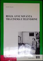 Regia anni Novanta tra cinema e televisione