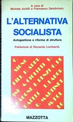 L' alternativa socialista : autogestione e riforme di struttura