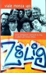 Viale Monza 140 : storie, protagonisti, spettacoli di Zelig, il cabaret più famoso d'Italia