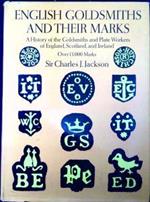 English goldsmiths and their marks : a history of the goldsmiths and plate workers of England, Scotland, and Ireland